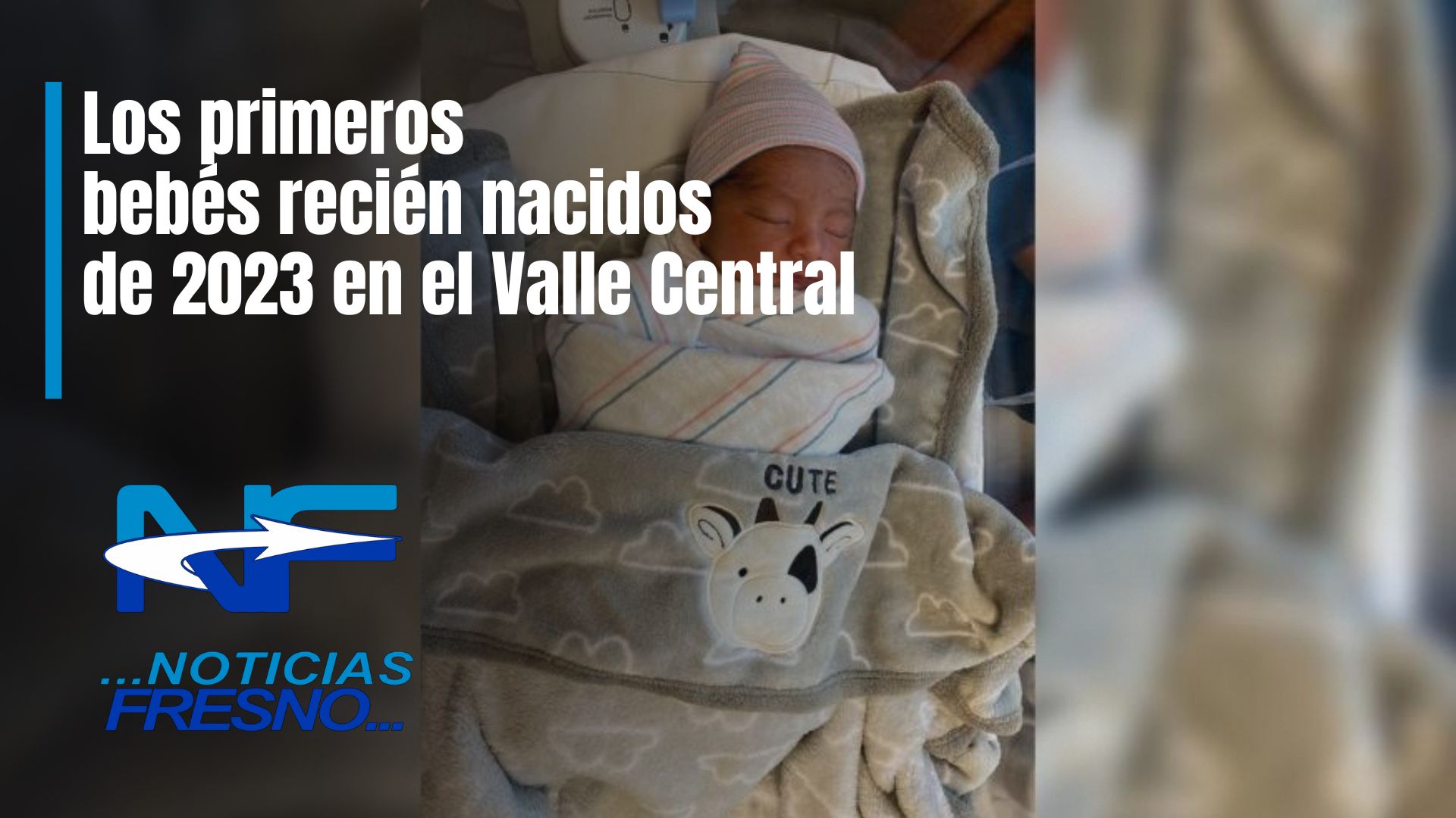 Son Los Primeros Bebés Recién Nacidos De 2023 En El Valle Central Noticias Fresno 6854